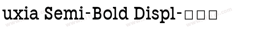 uxia Semi-Bold Displ字体转换 uxia Semi-Bold Displ字体转换